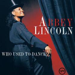 Vinyl Abbey Lincoln - Who Used To Dance, Decca, 2023, 2LP
