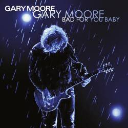 Vinyl Gary Moore - Bad For You Baby, Earmusic, 2020
