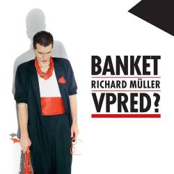 Vinyl Richard Müller, Banket - Vpred?, Opus, 2024, 180g